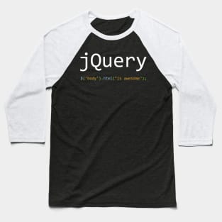 jQuery is awesome - Computer Programming Baseball T-Shirt